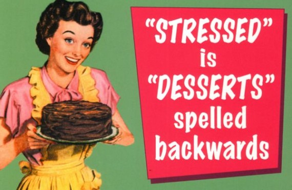 stressed_is_desserts_spelled_backwards-570x370